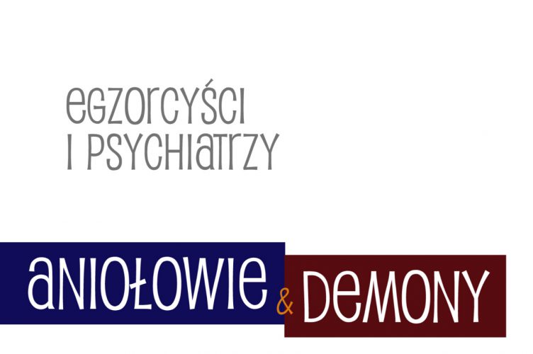 Aniołowie i demony (19) - Egzorcyści i psychiatrzy