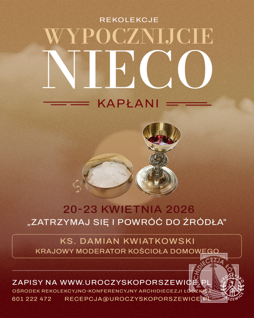 Rekolekcje kapłańskie w Porszewicach 2026 „Wypocznijcie nieco, kapłani” (por. Mk 6,31)