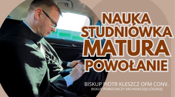 Bp P. Kleszcz o przygotowaniu do Matury i nie tylko - wywiad