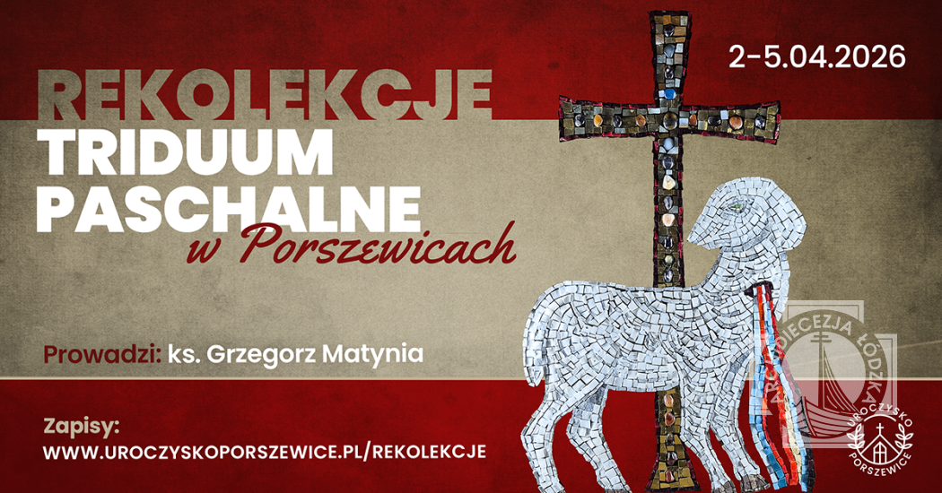 Rekolekcje Triduum Paschalne w Porszewicach