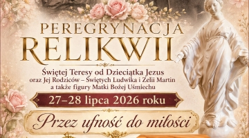 Bełchatów: Peregrynacja Relikwii Świętej Teresy od Dzieciątka Jezus oraz Jej Rodziców