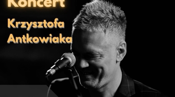 Koncert Krzysztofa Antkowiaka | parafia św. Łukasza Ewangelisty | 10 maja