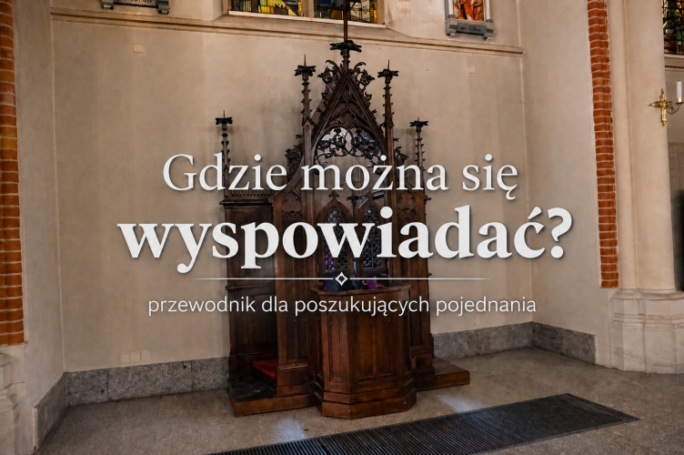 Gdzie można się wyspowiadać? – przewodnik po łódzkich miejscach Sakramentu Miłosierdzia