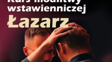 „Łazarz” – kurs modlitwy wstawienniczej w Łodzi