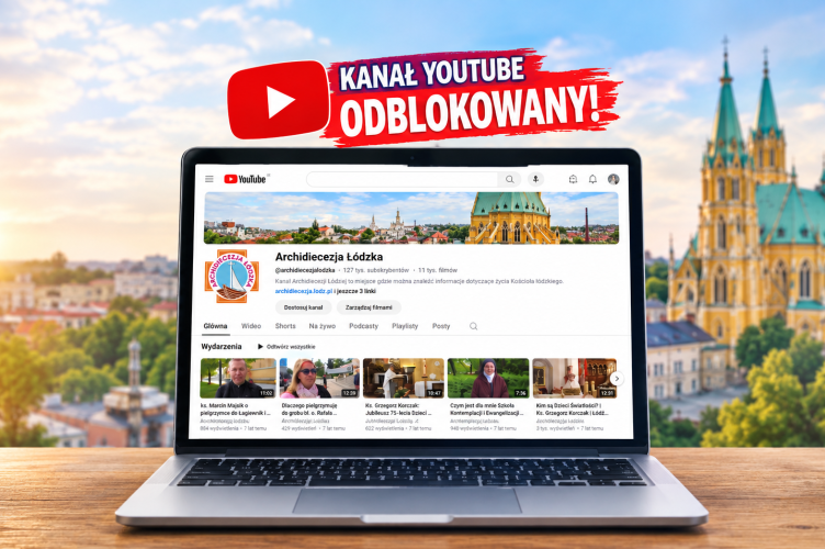 Komunikat w sprawie odzyskania kanałów YouTube Archidiecezji Łódzkiej
