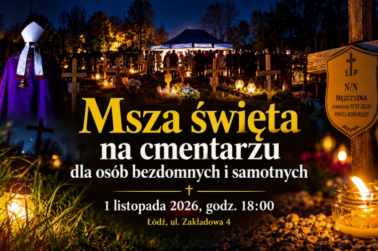 Zaproszenie na Mszę św. 1 listopada na cmentarzu dla osób bezdomnych przy ul. Zakładowej