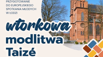 Zapraszamy na wtorkową Modlitwę Taize do parafii Świętego Wojciecha w Łodzi na os. Chojny